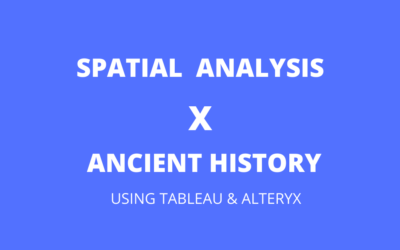 Spatial Data Analytics X Ancient History – using Tableau & Alteryx