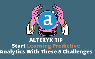 Alteryx Tip | Start Learning Predictive Analytics With These 5 Challenges