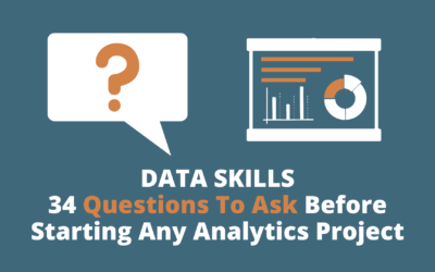 Data Skills | 34 Questions To Ask Your Client Before Starting Any Data Analytics Project