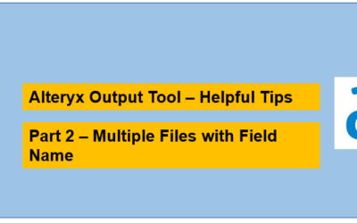 Useful Tools in Alteryx – Output Tool – Multiple Files based on field name(Contd.)
