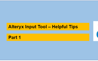 Useful Tools in Alteryx – Input Tool – Part 1