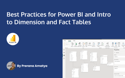 Best Practices for Power BI and Intro to Dimension and Fact Tables