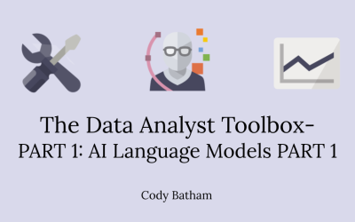 The Data Analyst Toolbox- PART 1: Data Security and AI Language Models